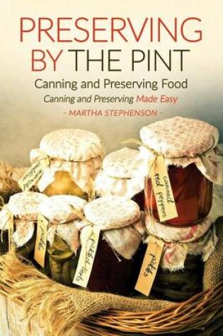Cover of Preserving by the Pint - Canning and Preserving Food