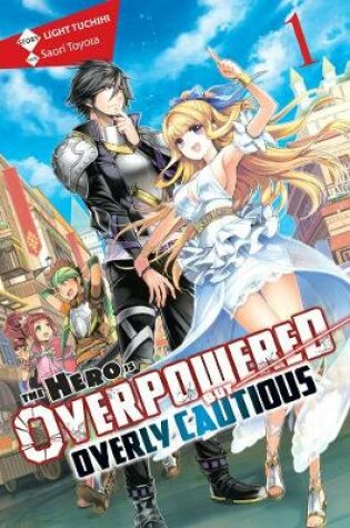 Cover of The Hero Is Overpowered but Overly Cautious, Vol. 1 (light novel)