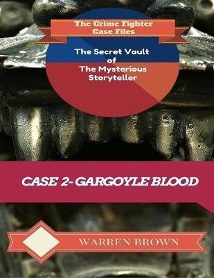 Book cover for The Secret Vault of the Mysterious Storyteller: Case 2 Gargoyle Blood