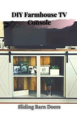 Cover of DIY Farmhouse TV Console