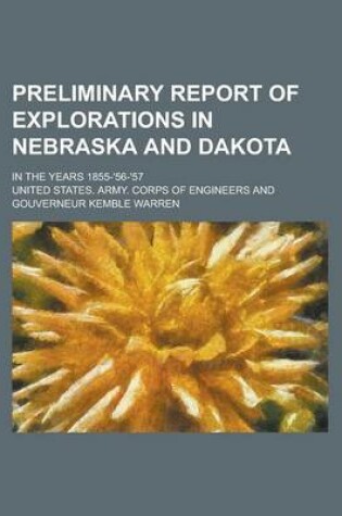 Cover of Preliminary Report of Explorations in Nebraska and Dakota; In the Years 1855-'56-'57