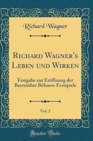 Cover of Richard Wagner's Leben Und Wirken, Vol. 2