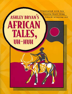 Book cover for Ashley Bryan's African Tales, Uh-Huh