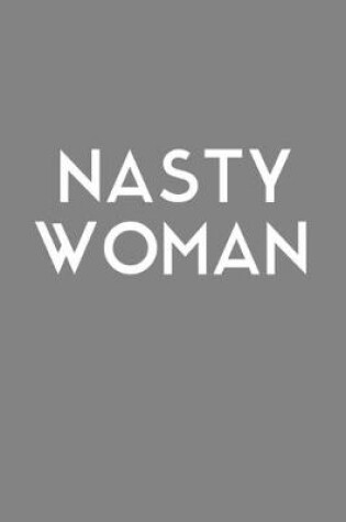 Cover of Nasty Woman