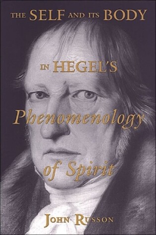 Cover of The Self and its Body in Hegel's Phenomenology of Spirit