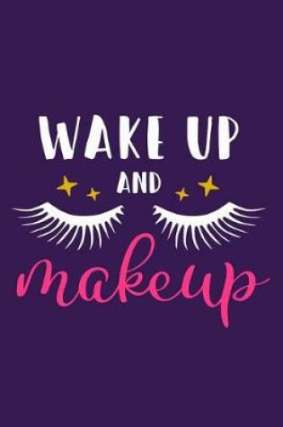 Cover of Wake Up And Makeup