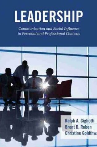 Cover of Leadership: Communication and Social Influence in Personal and Professional Contexts