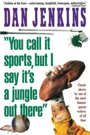 Cover of "You Call It Sports, But I Say It's a Jungle Out There!"