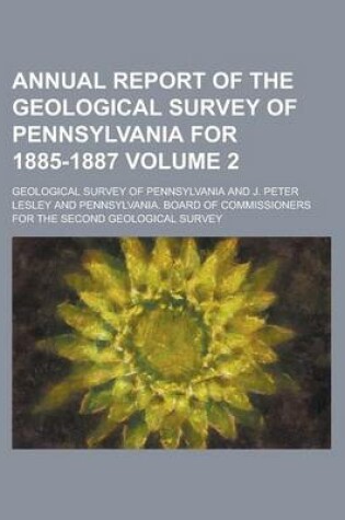 Cover of Annual Report of the Geological Survey of Pennsylvania for 1885-1887 Volume 2