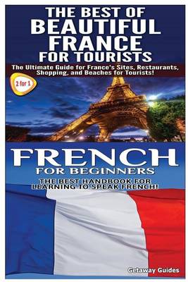 Cover of The Best of Beautiful France for Tourists & French for Beginners