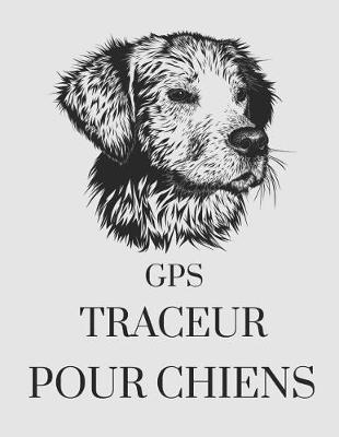 Book cover for GPS Traceur Pour Chiens