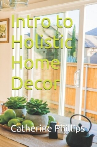 Cover of Intro to Holistic Home Decor