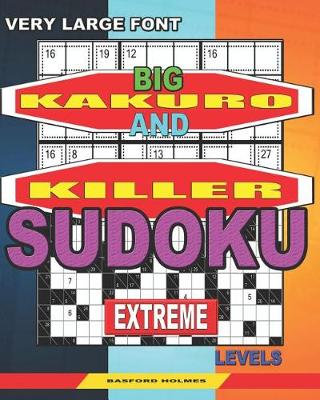 Book cover for Very large font. Big Kakuro and Killer Sudoku extreme levels.