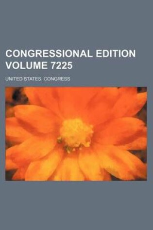 Cover of Congressional Edition Volume 7225