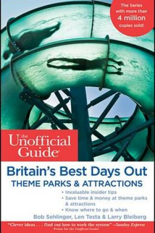 Cover of The Unofficial Guide to Britain's Best Days Out, Theme Parks and Attractions