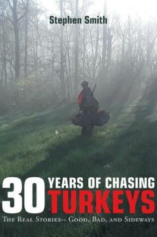 Cover of 30 Years of Chasing Turkeys