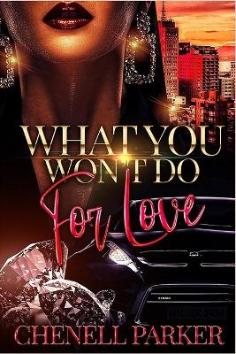 Book cover for What You Won't Do For Love
