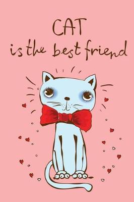 Book cover for Cat is the best Friend (Journal, Diary, Notebook for Cat Lover)