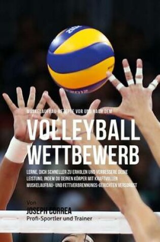 Cover of Muskelaufbau-Rezepte vor und nach dem Volleyball-Wettbewerb