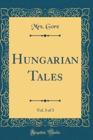 Cover of Hungarian Tales, Vol. 3 of 3 (Classic Reprint)