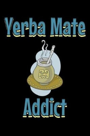 Cover of Yerba mate addict