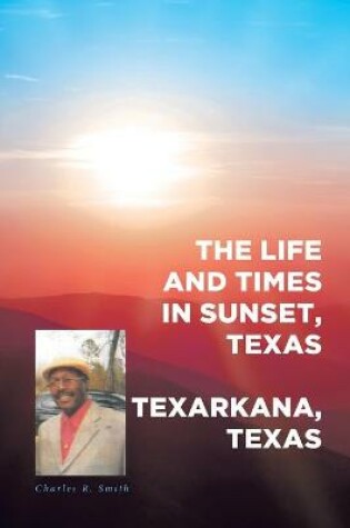 Cover of The Life and Times in Sunset, Texas