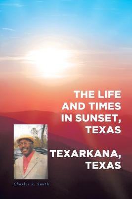 Book cover for The Life and Times in Sunset, Texas