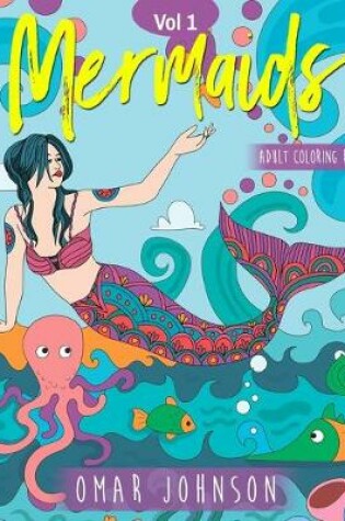 Cover of Mermaids Adult Coloring Book Vol 1