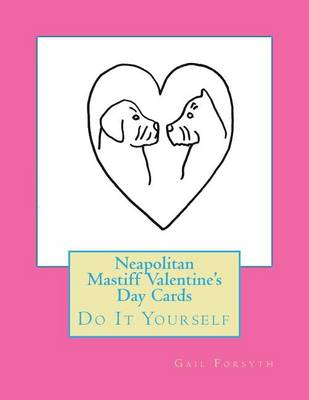 Book cover for Neapolitan Mastiff Valentine's Day Cards