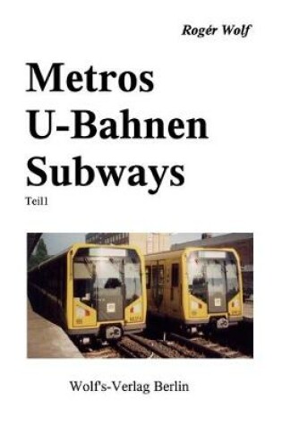 Cover of Metros U-Bahnen Subways Teil 1