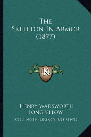 Cover of The Skeleton in Armor (1877) the Skeleton in Armor (1877)