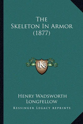 Book cover for The Skeleton in Armor (1877) the Skeleton in Armor (1877)