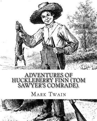 Book cover for Adventures of Huckleberry Finn (Tom Sawyer's comrade). By