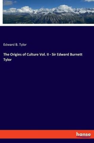 Cover of The Origins of Culture Vol. II - Sir Edward Burnett Tylor