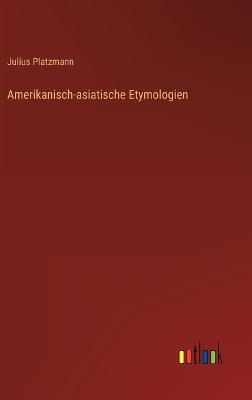 Book cover for Amerikanisch-asiatische Etymologien