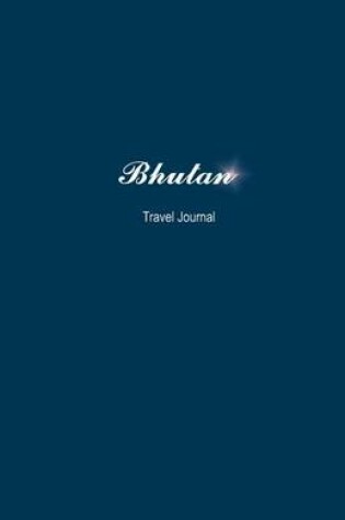 Cover of Bhutan Travel Journal