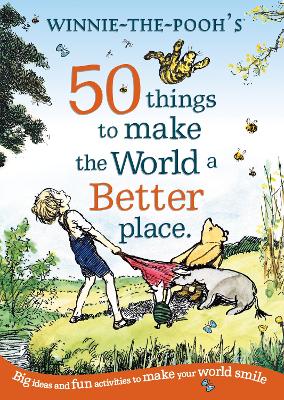 Book cover for Winnie the Pooh: 50 Things to Make the World a Better Place