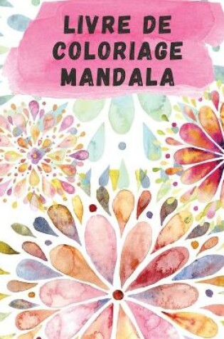 Cover of Livre de Coloriage Mandala