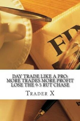 Cover of Day Trade Like A Pro