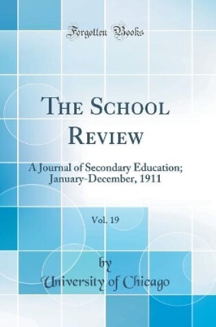 Cover of The School Review, Vol. 19