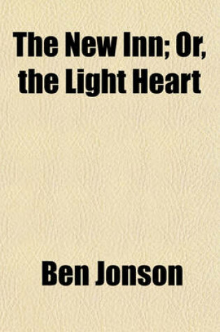 Cover of The New Inn; Or, the Light Heart