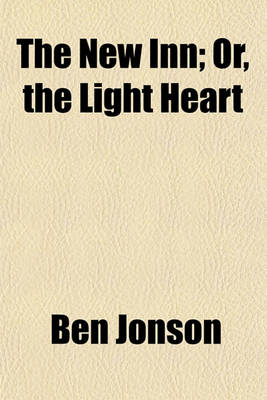 Book cover for The New Inn; Or, the Light Heart