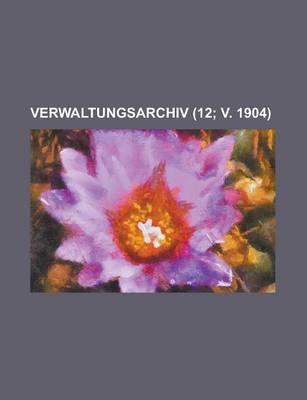 Book cover for Verwaltungsarchiv (12; V. 1904)