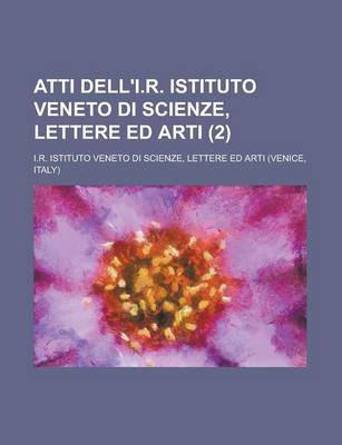 Book cover for Atti Dell'i.R. Istituto Veneto Di Scienze, Lettere Ed Arti (2)