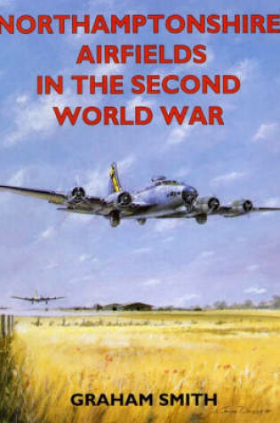 Cover of Northamptonshire Airfields in the Second World War