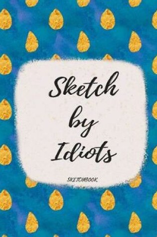 Cover of Sketch by Idiots Sketchbook