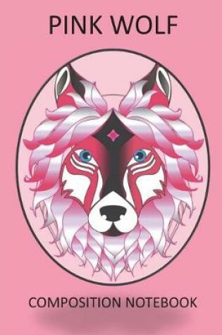 Cover of Pink Wolf Composition Notebook