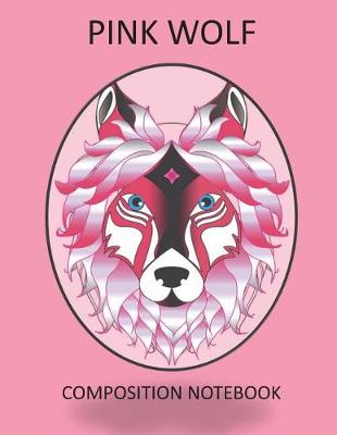 Book cover for Pink Wolf Composition Notebook