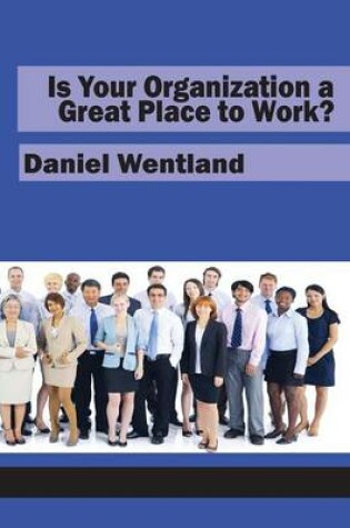 Cover of Is Your Organization a Great Place to Work?