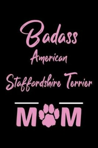 Cover of Badass American Staffordshire Terrier Mom